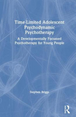 Kniha Time-Limited Adolescent Psychodynamic Psychotherapy BRIGGS