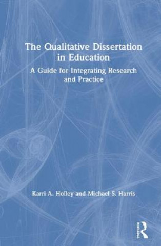 Knjiga Qualitative Dissertation in Education Karri A. Holley