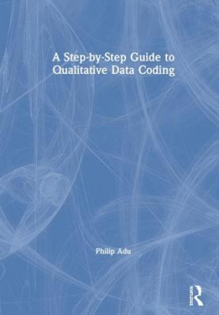 Knjiga Step-by-Step Guide to Qualitative Data Coding Adu