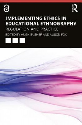 Book Implementing Ethics in Educational Ethnography Hugh Busher