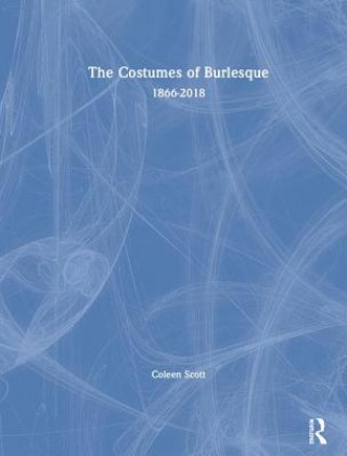 Buch Costumes of Burlesque Coleen Scott