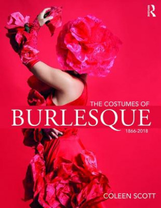 Kniha Costumes of Burlesque Coleen Scott