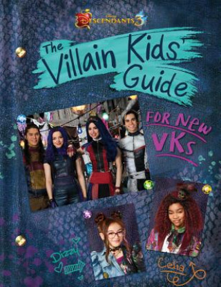 Carte DESCENDANTS 3 THE VILLAIN KIDS GUIDE FOR Disney Book Group