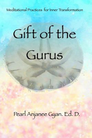 Kniha Gift of the Gurus Pearl Anjanee Gyan