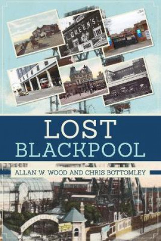 Knjiga Lost Blackpool Allan W. Wood