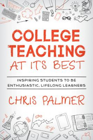 Книга College Teaching at Its Best Chris Palmer