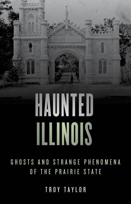 Carte Haunted Illinois Troy Taylor