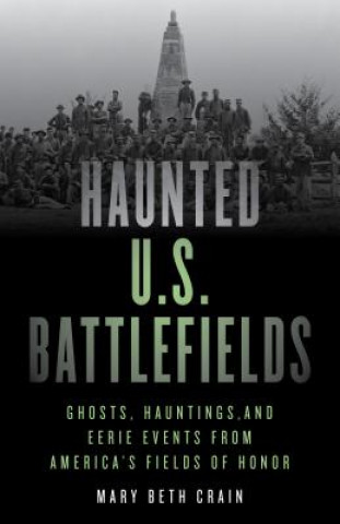 Kniha Haunted U.S. Battlefields Mary Beth Crain