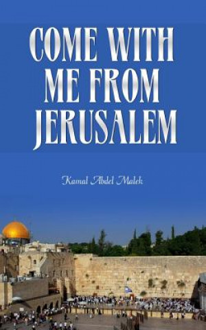 Kniha Come with Me from Jerusalem Kamal Abdel-Malek