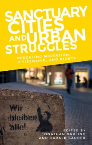 Carte Sanctuary Cities and Urban Struggles Jonathan Darling