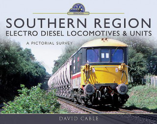 Kniha Southern Region Electro Diesel Locomotives and Units DAVID CABLE