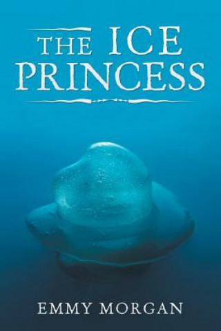 Knjiga Ice Princess Emmy Morgan