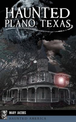 Carte Haunted Plano, Texas Mary Jacobs