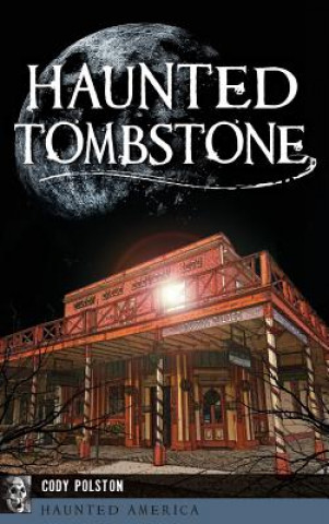 Buch Haunted Tombstone Cody Polston