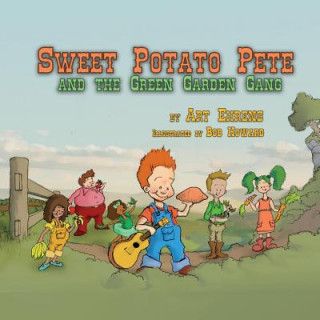 Kniha Sweet Potato Pete and the Green Garden Gang Art Ehrens