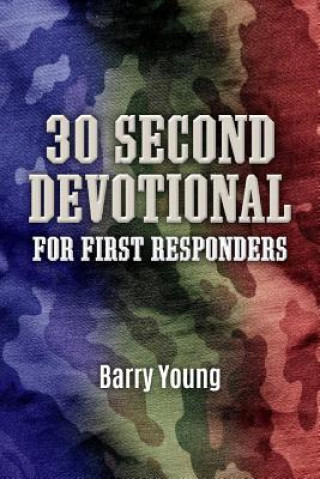 Carte 30 Second Devotional for First Responders Barry Young