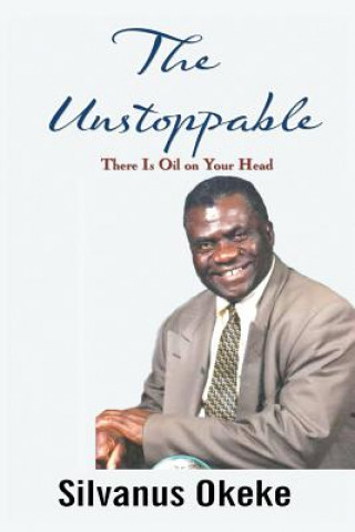 Knjiga Unstoppable Silvanus Okeke