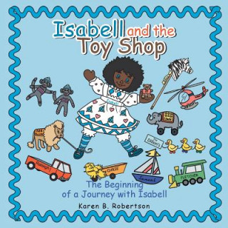 Knjiga Isabell and the Toy Shop Karen B Robertson