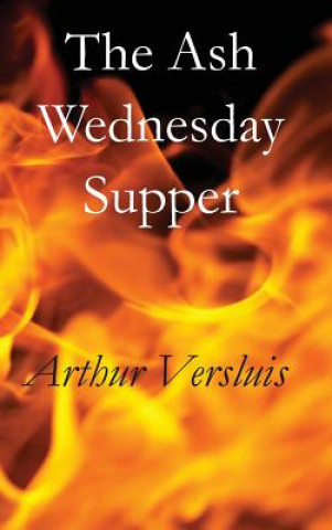 Kniha Ash Wednesday Supper Arthur Versluis