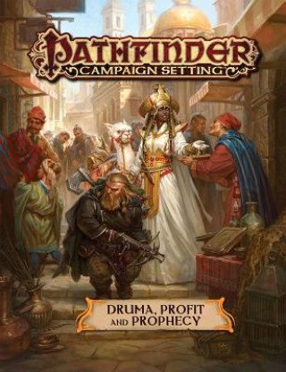 Kniha Pathfinder Campaign Setting: Druma: Profit and Prophecy John Compton