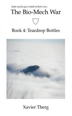 Carte The Bio-Mech War, Book 4: Teardrop Bottles Xavier Therg