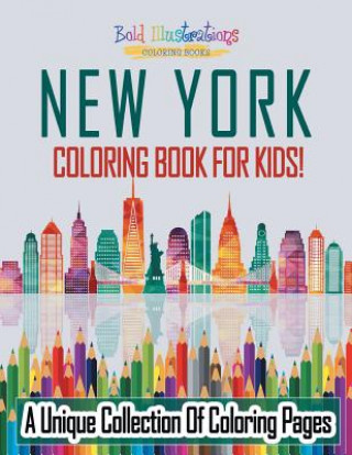 Książka New York Coloring Book For Kids! A Unique Collection Of Coloring Pages Bold Illustrations