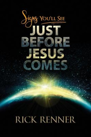 Βιβλίο Signs You'll See Just Before Jesus Comes Rick Renner