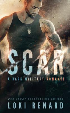 Book Scar: A Dark Military Romance Loki Renard