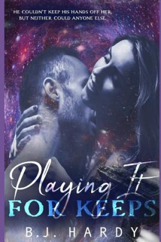 Knjiga Playing It for Keeps B J Hardy