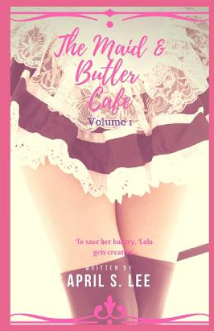 Könyv The Maid & Butler Cafe: Volume 1 April S Lee