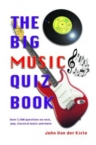 Книга The Big Music Quiz Book John Van Der Kiste