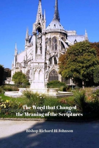 Buch The Word That Changed the Meaning of the Scriptures: A Study on the Meaning of "Head" in the New Testament Robert Sawyer