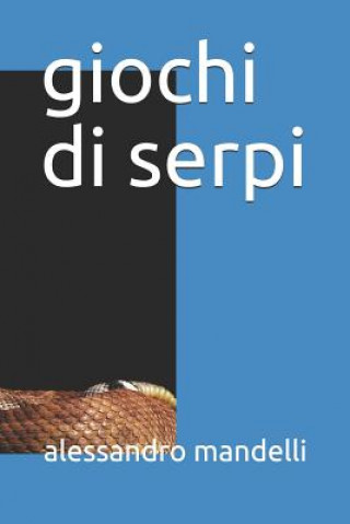 Knjiga giochi di serpi alessandro mandelli