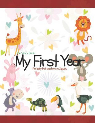 Knjiga The Story Book My First Year For baby that was born on January Mary O Barringer