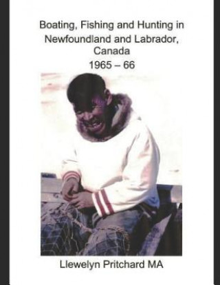 Книга Boating, Fishing and Hunting in Newfoundland and Labrador, Canada 1965 - 66 Llewelyn Pritchard