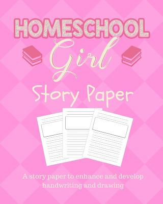 Knjiga Homeschool Girl Story Paper: Story Paper for Homeschooling Girls in Kindergarten and Preschool Level Momma