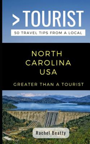 Kniha Greater Than a Tourist North Carolina USA: 50 Travel Tips from a Local Greater Than a Tourist