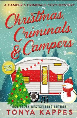 Kniha Christmas, Criminals, and Campers - A Camper and Criminals Cozy Mystery Series Tonya Kappes