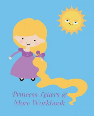 Kniha Princess Letters & More Workbook: Tracing letters and numbers workbook with activities (Long Hair) Lucy Lisie Tijan