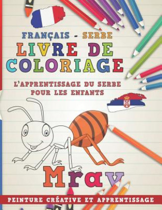 Książka Livre de Coloriage: Français - Serbe I l'Apprentissage Du Serbe Pour Les Enfants I Peinture Créative Et Apprentissage Nerdmediafr