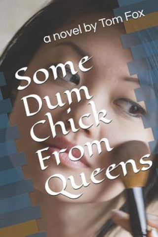 Книга Some Dum Chick from Queens Tom Fox