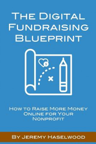 Kniha Digital Fundraising Blueprint Jeremy Haselwood