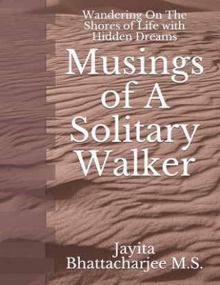 Kniha Musings of A Solitary Walker Jayita Bhattacharjee M S