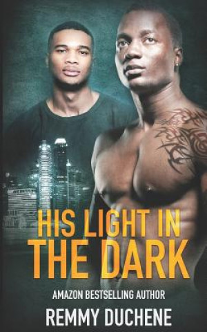 Kniha His Light in the Dark Remmy Duchene