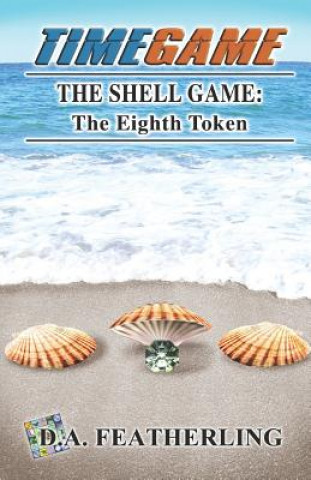 Book The Shell Game: The Eighth Token D A Featherling