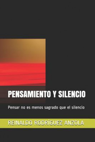 Kniha Pensamiento Y Silencio: Pensar no es menos sagrado que el silencio Rodr