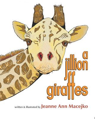 Kniha A Jillion Giraffes Jeanne Ann Macejko