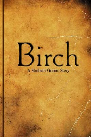 Книга Birch a Mother's Grimm Story Beth Zimmerman