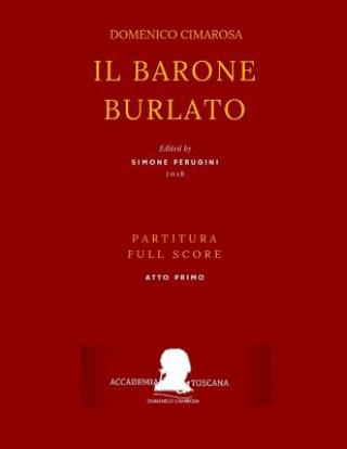 Kniha Cimarosa: Il Barone Burlato: (Partitura Atto Primo - Full Score ACT One) Giuseppe Petrosellini