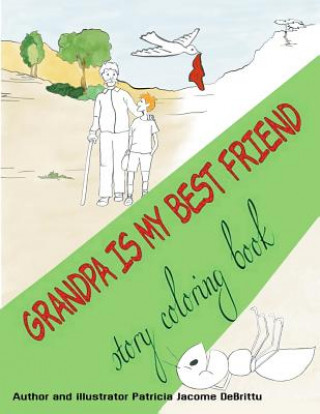 Kniha Grandpa Is My Best Friend: Story Coloring Book Patricia Jacome Debrittu